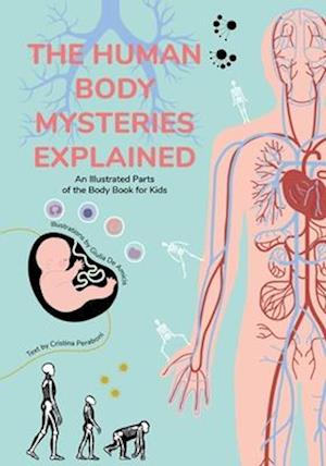 The Human Body Mysteries Explained