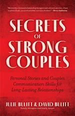 Secrets of Strong Couples : Personal Stories and Couples Communication Skills for Long-Lasting Relationships (Family Health and Mate-Seeking, Relation