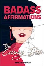 Badass Affirmations the Coloring Book