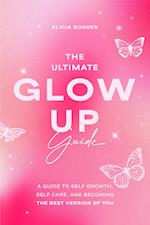 The Ultimate Glow Up Guide