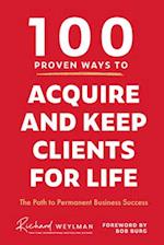 100 Proven Ways to Acquire and Keep Clients for Life