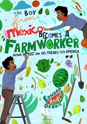 The Boy from Mexico Becomes a Farmworker