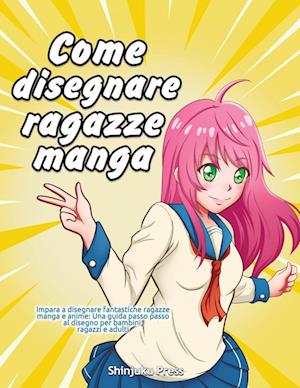 Come disegnare ragazze manga