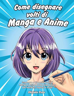 Come disegnare volti di Manga e Anime