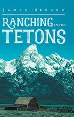 Ranching in the Tetons 