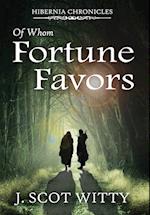 Of Whom Fortune Favors 