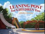 Leaning Post For Children Too 