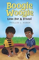 Boogie Woogie: Love For A Friend 