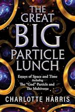 The Great BIG Particle Lunch