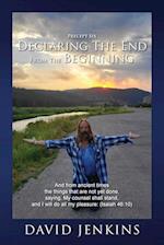 Precept six;  Declaring The End From The Beginning