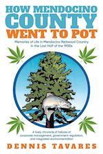 How Mendocino County Went To Pot