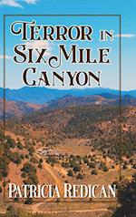 TERROR IN SIX MILE CANYON