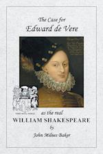 The Case for Edward de Vere as the Real William Shakespeare 