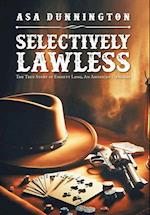 SELECTIVELY LAWLESS