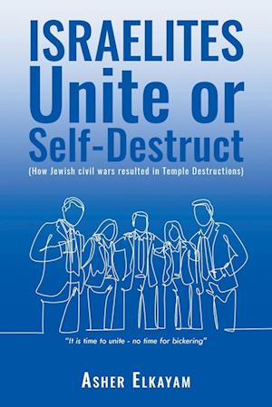 ISRAELITES Unite or Self-Destruct