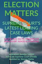 'ELECTION MATTERS' SUPREME COURT'S LATEST LEADING CASE LAWS
