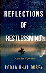 REFLECTIONS OF RESTLESSMIND