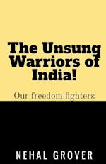 The Unsung Warriors of India!