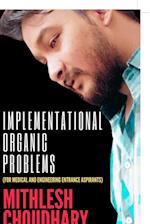 Implementational Organic Problems