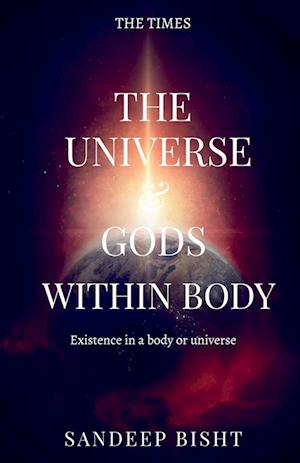 The universe & Gods Within Body