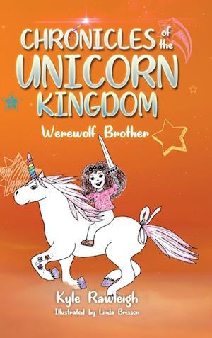 Chronicles of the Unicorn Kingdom: Werewolf Brother