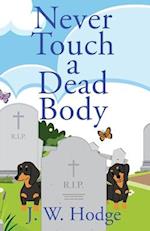 Never Touch a Dead Body 