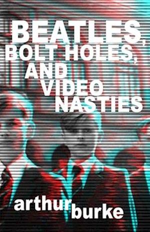 Beatles Bolt Holes and Video Nasties