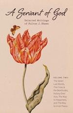 Servant of God: Selected Writings of Fulton J. Sheen: Volume Two