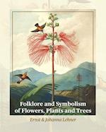 Folklore and Symbolism of Flowers, Plants and Trees