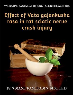 EFFECT OF VATA GAJANKUSHA RASA IN RAT SCIATIC NERVE CRUSH INJURY