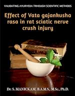 EFFECT OF VATA GAJANKUSHA RASA IN RAT SCIATIC NERVE CRUSH INJURY