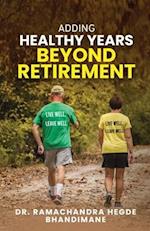 Adding Healthy Years Beyond Retirement 