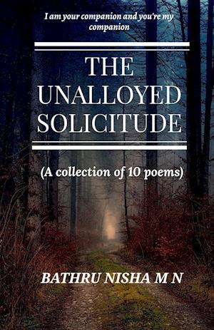 THE UNALLOYED SOLICITUDE