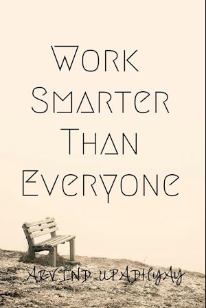 Work Smarter Than Everyone