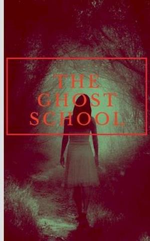 THE GHOST SCHOOL