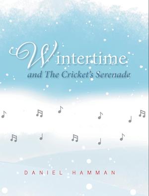 Wintertime and The Cricket's Serenade