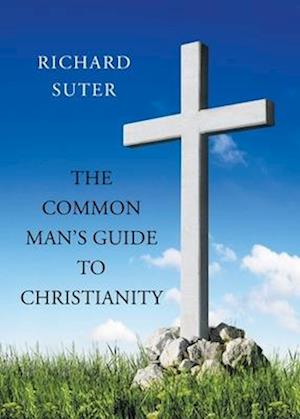 The Common Man's Guide to Christianity