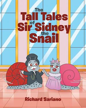 The Tall Tales of Sir Sidney the Snail