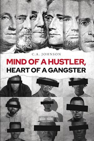 Mind of a Hustler, Heart of a Gangster