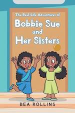 The Real-Life Adventures of Bobbie Sue and Her Sisters 