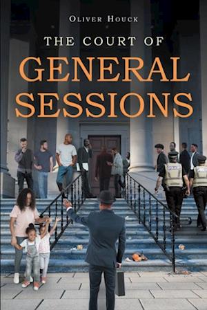 THE COURT OF GENERAL SESSIONS