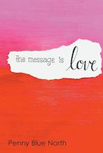 The Message is Love 