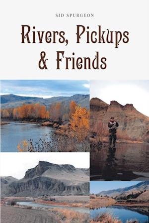 Rivers, Pickups & Friends