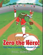 Zero the Hero! Zero Helps a Curveball That Wouldn't Curve 