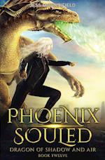 Phoenix Souled: Dragon of Shadow and Air Book 12 