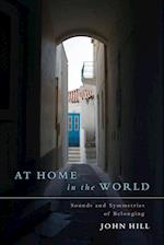 At Home In The World: Sounds and Symmetries of Belonging 