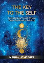 The Key to the Self: Understanding Yourself Through Depth Psychological Astrology 