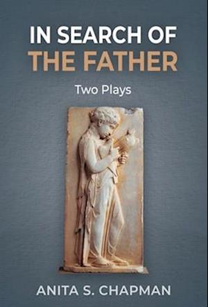 In Search of the Father: Two Plays