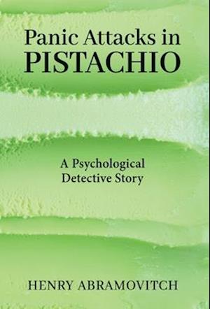 Panic Attacks in Pistachio: A Psychological Detective Story