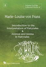 Volume 8 of the Collected Works of Marie-Louise von Franz: An Introduction to the Interpretation of Fairytales & Animus and Anima in Fairytales 